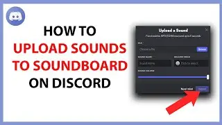 How to Upload Sounds to Soundboard on Discord