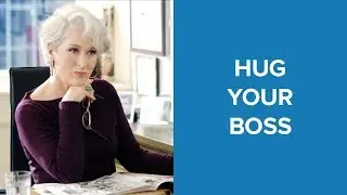 Hug your boss