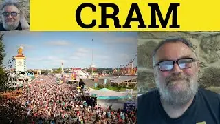 🔵 Cram Meaning - Cram Examples - Cram in a Sentence - Vocabulary - Define Cram Crammed