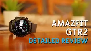 Amazfit GTR 2 Smartwatch - DETAILED REVIEW - A Worthy successor