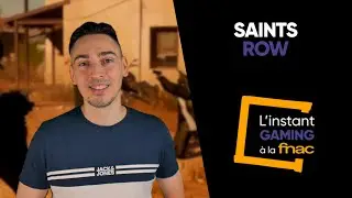 L’Instant Gaming à la Fnac : Saints Row