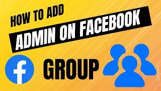 How to add an admin to a facebook group { in 2023}