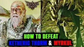 How To Defeat Ketheric Thorm & How to Defeat Myrkul Complete Fight Guide | Baldur's Gate 3