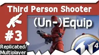 [ue4] Equip & UnEquip Weapon - ThirdPersonShooter #3 (multiplayer support)