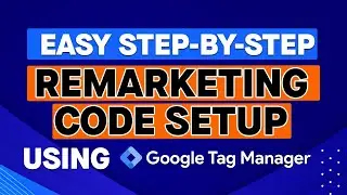 How To Setup Google Ads Remarketing Using Google Tag Manager