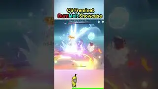 C6 Freminet Burn-melt Dmg Showcase! 