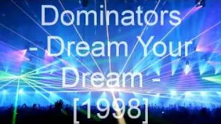 Dominators - Dream Your Dream