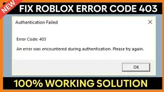 Fix Roblox Authentication failed Error Code 403 an error was encountered during Authentication