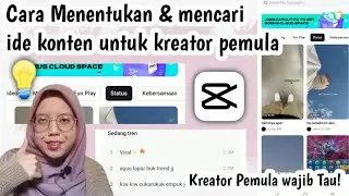 Cara Mencari ide konten untuk kreator capcut pemula | kreator capcut pemula