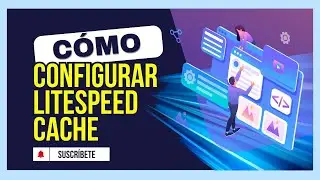 ⚡️ Acelera tu WordPress al MÁXIMO con LiteSpeed Cache 🚀 Guía Paso a Paso 2023