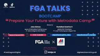 FGA Talks - Bootcamp : Prepare Your Future with Metrodata Camp