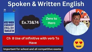 Oxford Current English Translation Chapter 8  Use of Infinitive with verb To have Exercise 73 and 74