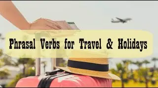 Useful Phrasal Verbs for Travel with Exercises | English Portal