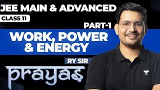 WORK POWER & ENERGY in One Shot || JEE Main & Advanced || PRAYAS 2025