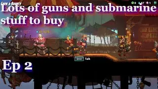 SteamWorld Heist II - Lets Play Ep 2 - Elite - Timed Missions - Big open world - New gear & Crew