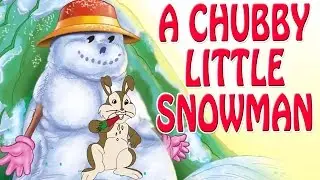 A Chubby Little Snowman Song