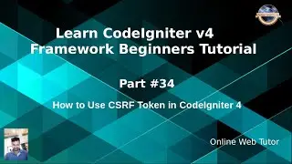 Learn CodeIgniter 4 Framework Tutorials #34 How to work with CSRF Token in CodeIgniter 4