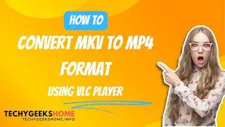 How to Convert MKV to MP4 using VLC Player