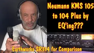 Neumann KMS 105 to 104 Plus by EQing???