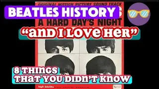 Beatles Recording Sessions - “And I Love Her” - 8 Things That You Didn’t Know 