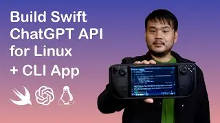 Build Swift ChatGPT API Client for Linux And CLI App