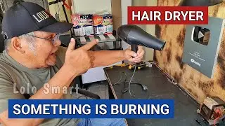 HOW TO REPAIR HAIR DRYER THAT SMELLS BURNING AND PROVIDING A DETAILED STEPS IN TROUIBLESHOOTING