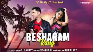 Besharam Rang Cover Remix | Diya Ghosh Ft. Dj Raj Roy @rajroyofficial