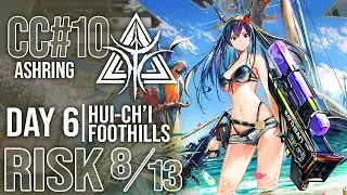 CC#10 Ashring Day 6 Foothill Hui-ch'i | RISK 8 & MAX RISK | Arknights
