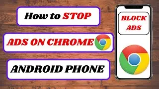 how to remove chrome ads from android phone|how to stop ads on chrome android|2024