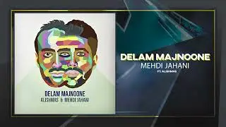 Mehdi Jahani - Delam Majnoone (Ft. Alishmas) | OFFICIAL TRACK