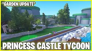 *NEW UPDATE GARDEN* PRINCESS CASTLE TYCOON ROBLOX