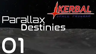 Kerbal Space Program | Parallax Destinies | Episode 01