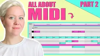 All About MIDI In Ableton Live 10 • PART 2 • Advanced Tips