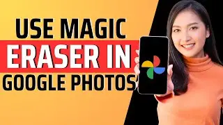 How to use magic eraser in google photos - Full Guide 2023