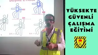 YÜKSEKTE GÜVENLİ ÇALIŞMA EĞİTİMİ