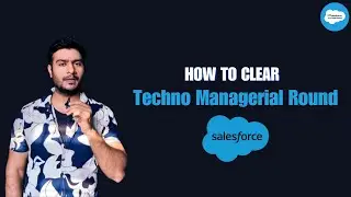 How to Clear Techno- Managerial Round || Salesforce developer Interview Questions 