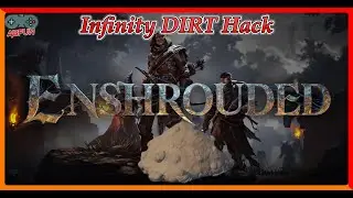 ENSHROUDED Infinity DIRT Hack {Beginner Guide}