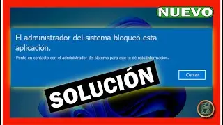 ✅ SOLUCIÓN: El administrador del sistema bloqueó esta aplicación 🔴 Windows 11, 10
