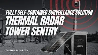 Tower Sentry - Fully Self-Contained Surveillance Solution 360° THREAT DETECTION