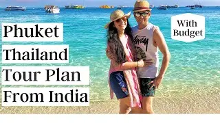 India to Phuket Travel Plan in Hindi | How To Plan Thailand Trip| Thailand Tour Plan & Tour Budget