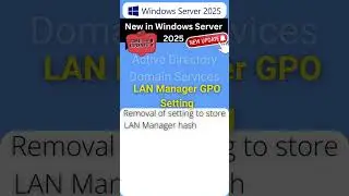 Windows Server 2025 New Feature LAN Manager GPO Setting #WindowsServer2025 #WindowsServer