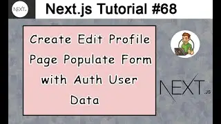 Create Edit Profile Page, Populate Form with Auth User Data in Next.js