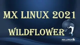 MX Linux 21 Wildflower Xfce | обновленная версия на базе Debian 11 и ядре Linux 5.10.0