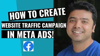Learn How To Create A Website Traffic Campaign In Meta Ads!