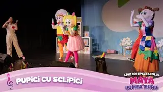 Gașca Zurli - Pupici cu sclipici | Cântece pentru copii din spectacolul “Maya în lumea Zurli”