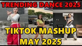 TIKTOK DANCE MASHUP MAY  2025 || TIKTOK DANCE TREND 2025