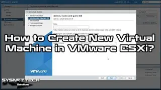 how to create new virtual machine in vmware esxi 7