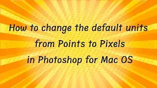 How to change the default Point measurement to Pixel in Photoshop Mac