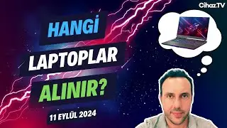 Hangi Laptoplar Alınır? Laptop Önerileri ve Soru Cevap Canlı Yayını - 11 Eylül 2024