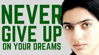 Never Give up on Your Dream [Motivational Video]